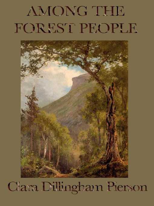 Title details for Among the Forest People by Clara Dillingham Pierson - Available